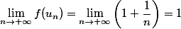 \lim\limits_{n\to +\infty}f(u_n)=\lim\limits_{n\to +\infty}\left(1+\dfrac{1}{n}\right)=1